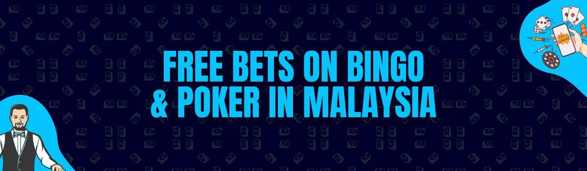 Find Free Bets on Bingo, Poker and Sports Betting in Malaysia