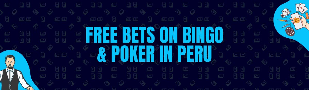 Find Free Bets on Bingo, Poker, and Sports Betting in Peru