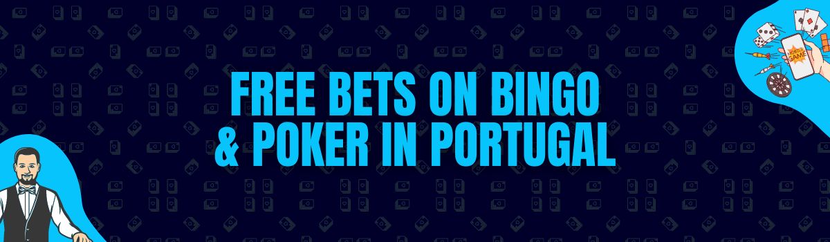 Find Free Bets on Bingo, Poker and Sports Betting in Portugal