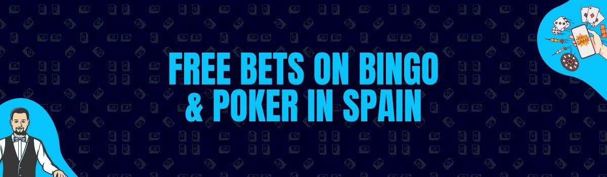 Find Free Bets on Bingo, Poker and Sports Betting in Spain