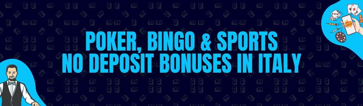 Find Poker, Bingo, and Betting No Deposit Bonuses in Italy