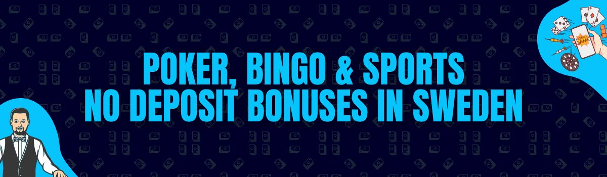 Find Poker, Bingo, and Betting No Deposit Bonuses in Sweden