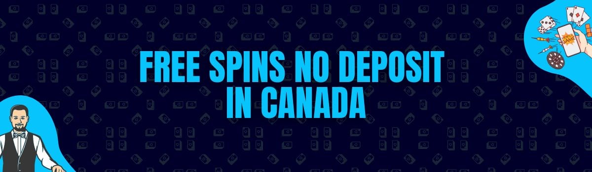 Find The Best Free Spins No Deposit in Canada