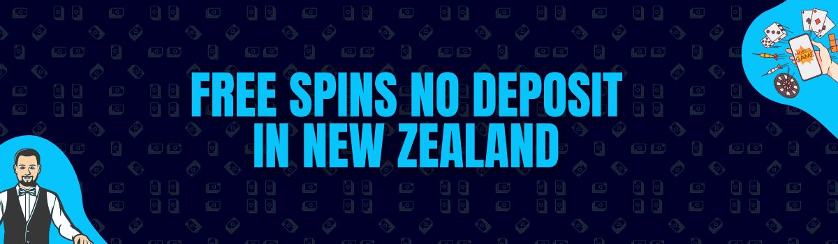 Find The Best Free Spins No Deposit in NZ