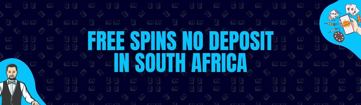 Find The Best Free Spins No Deposit in South Africa