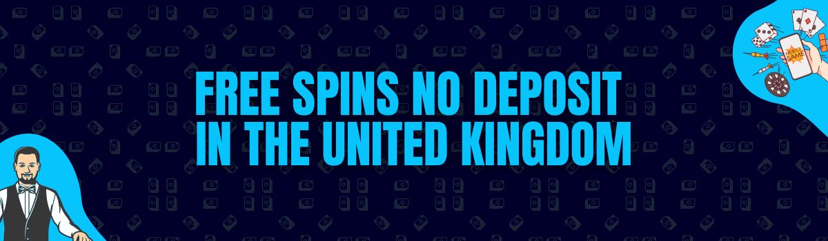 Find The Best Free Spins No Deposit in the UK