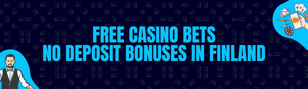 Find The Best List of Free Casino Bets No Deposit in Finland