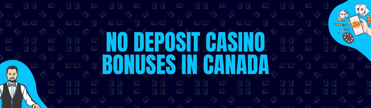 Find The Best No Deposit Casino Bonuses and No Deposit Bonus Codes in Canada