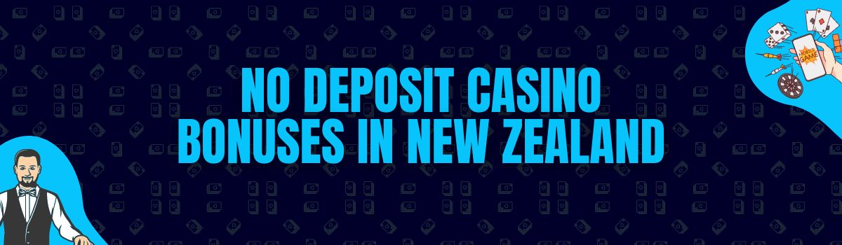 Find The Best No Deposit Casino Bonuses and No Deposit Bonus Codes in NZ