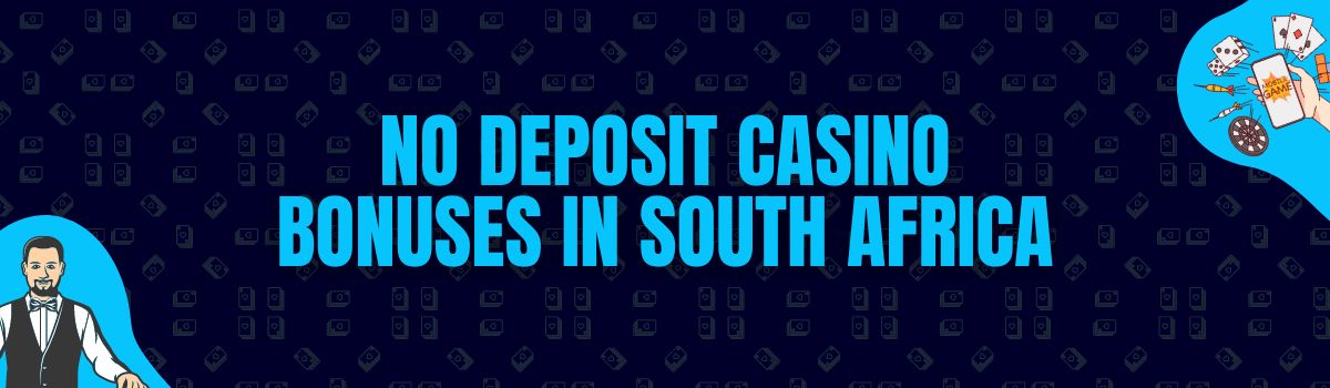 Find The Best No Deposit Casino Bonuses and No Deposit Bonus Codes in South Africa