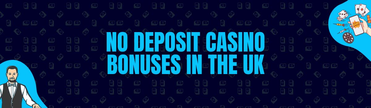 Find The Best No Deposit Casino Bonuses and No Deposit Bonus Codes in the UK