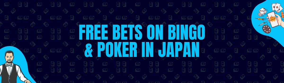 Free Bets on Bingo, Poker and Sports Betting in Japan