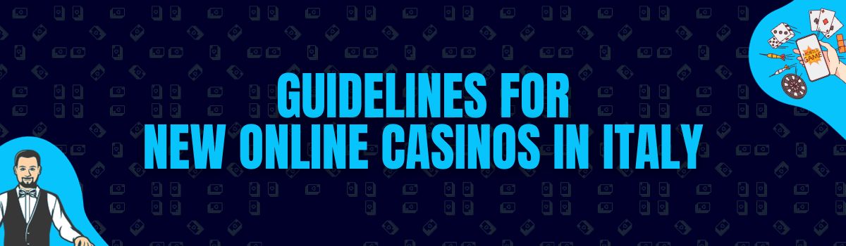 Guidelines for New Online Casinos in Italy