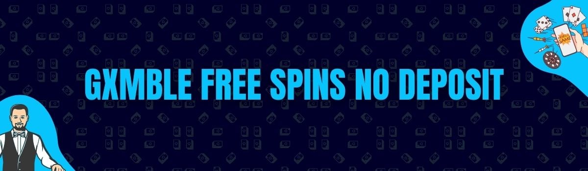 Gxmble Free Spins No Deposit Casino Bonuses and No Deposit Bonuses