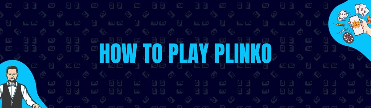 How To Play Plinko