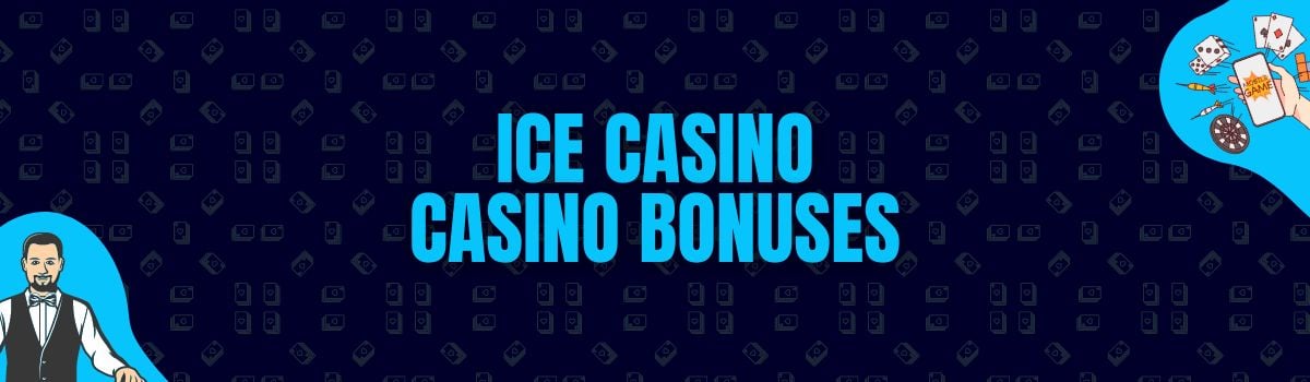 Ice Casino Bonuses and No Deposit Bonuses