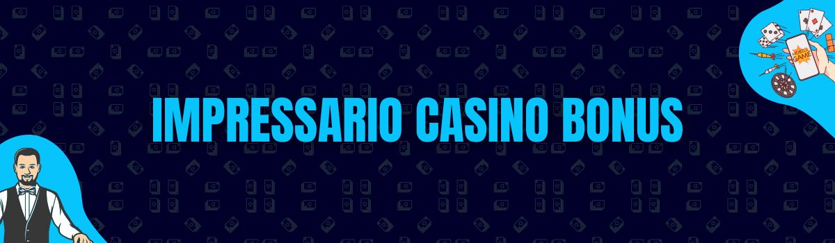 Impressario Casino Bonus