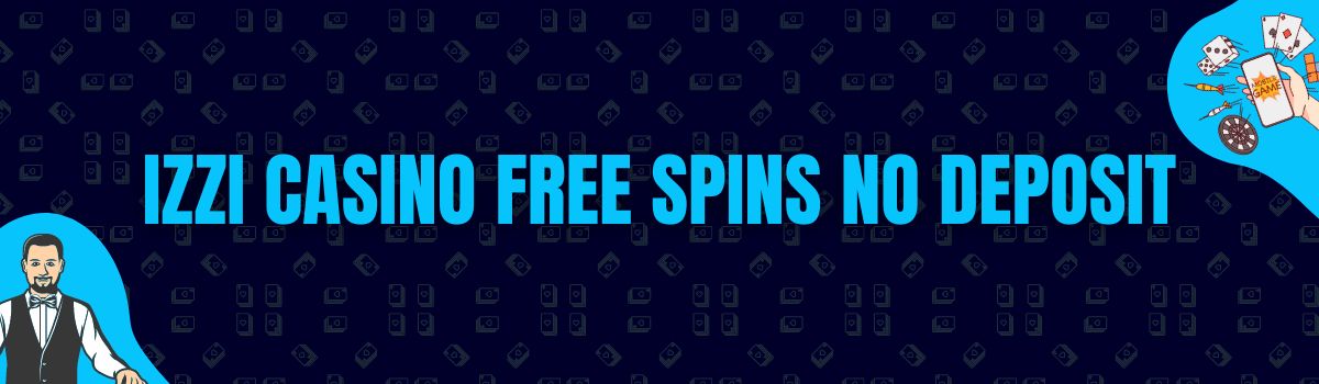 Izzi Casino Free Spins No Deposit and No Deposit Bonus Codes