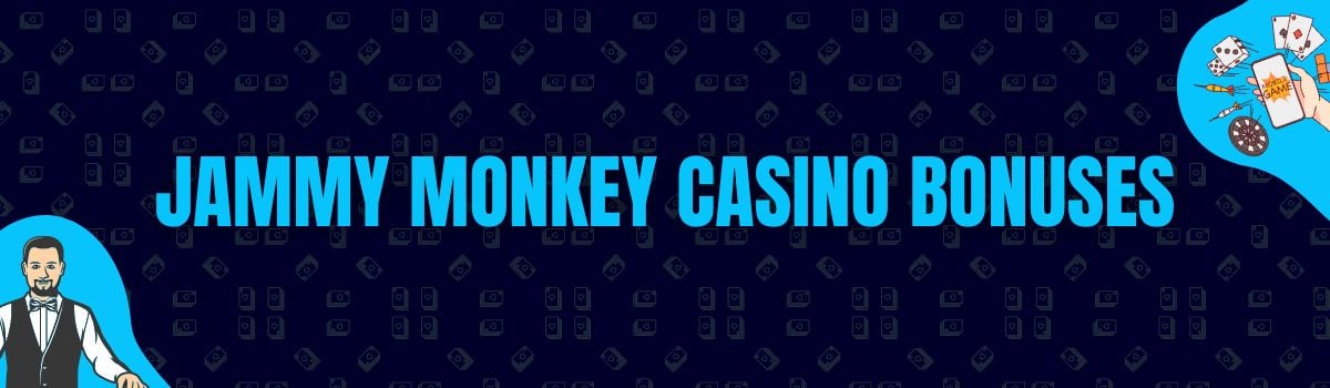Jammy Monkey Casino Bonuses and No Deposit Bonuses