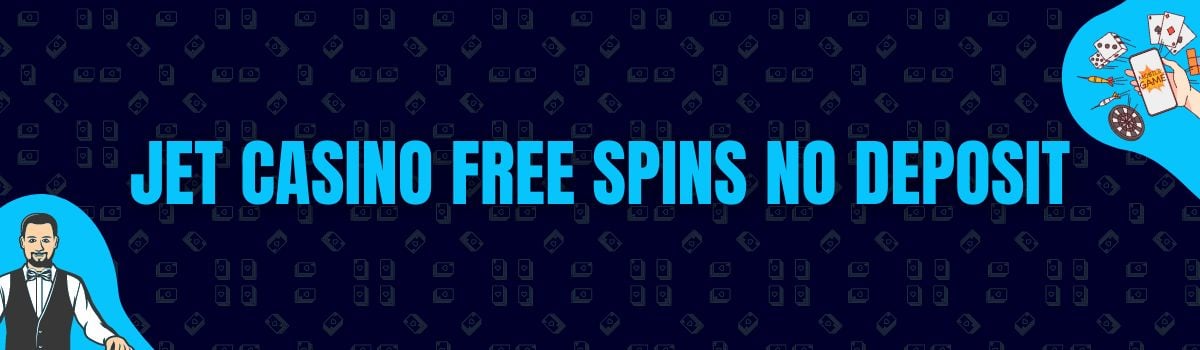 Jet Casino Free Spins No Deposit and No Deposit Bonus Codes