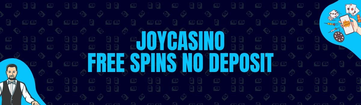 JoyCasino Free Spins No Deposit and No Deposit Bonus CodesSpins No Deposit and No Deposit Bonus Codes