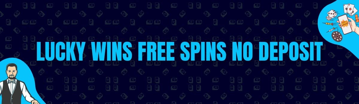 Lucky Wins Free Spins No Deposit and No Deposit Bonus Codes