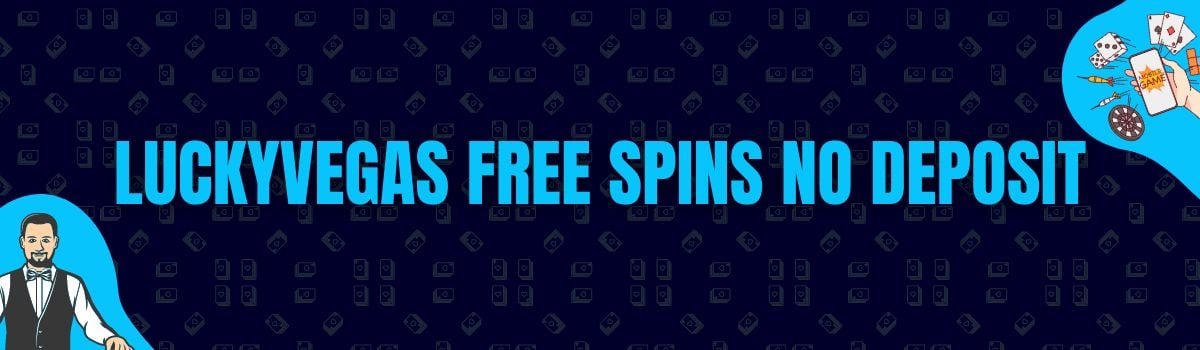 Luckyvegas Free Spins No Deposit and No Deposit Bonus Codes