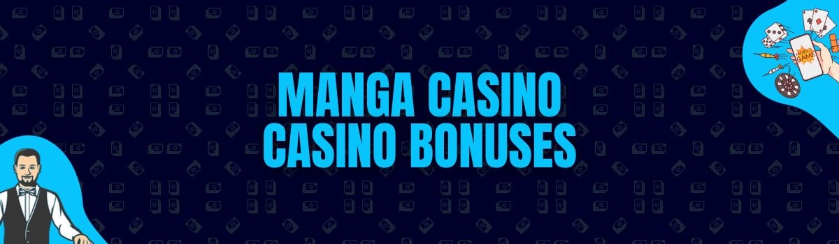 Manga Casino Bonuses and No Deposit Bonuses