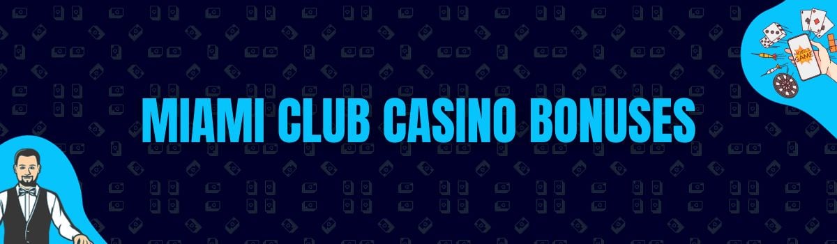 Miami Club Casino Bonuses and No Deposit Bonuses
