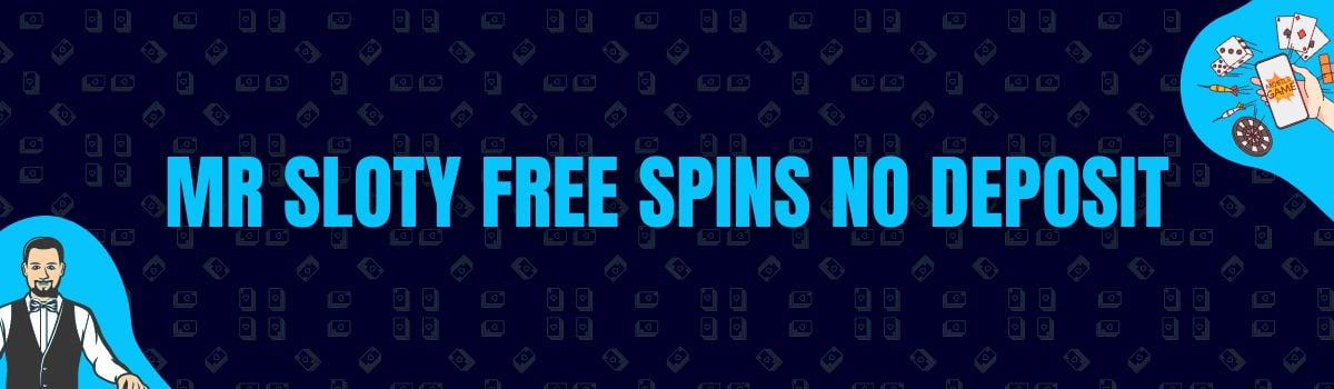 Mr Sloty Free Spins No Deposit and No Deposit Bonus Codes