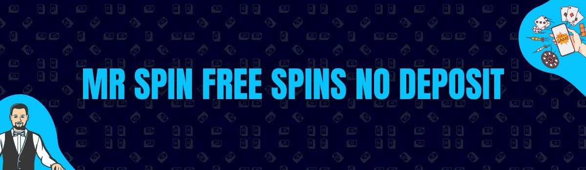 Mr Spin Free Spins No Deposit and No Deposit Bonus Codes