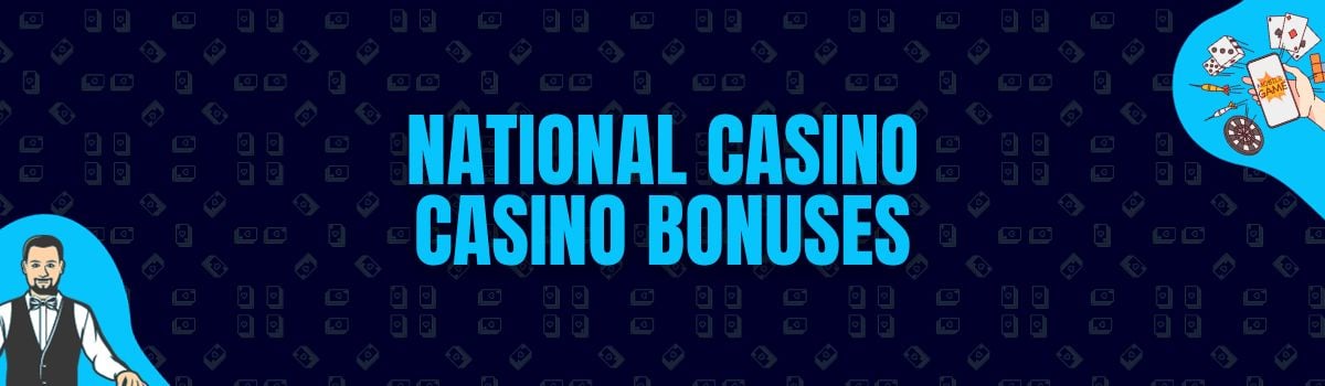 National Casino Bonuses and No Deposit Bonuses