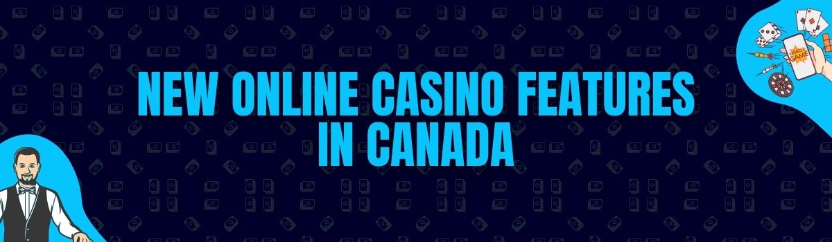 New Online Casino Features in Canada