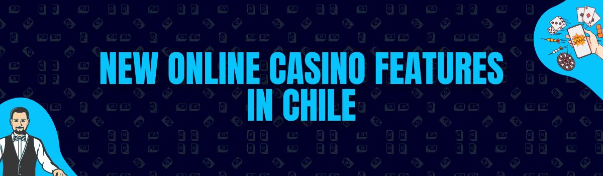 New Online Casino Features in Chile