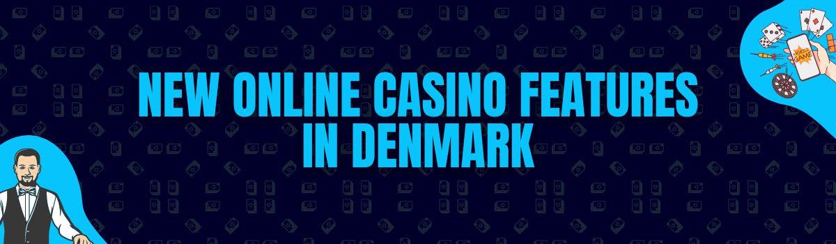 New Online Casino Features in Denmark