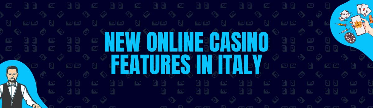 New Online Casino Features in Italy