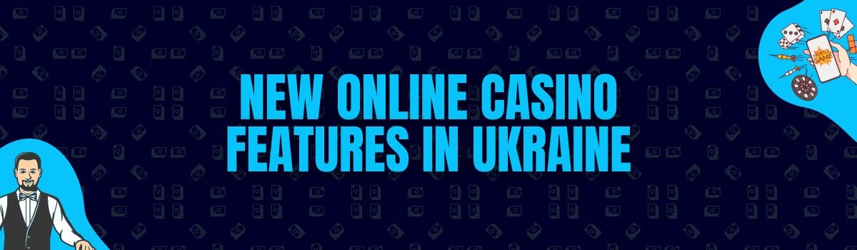 New Online Casino Features in Ukraine