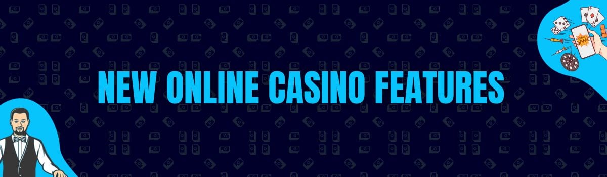New Online Casino Features