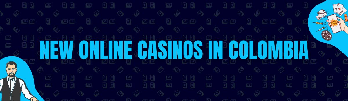 New Online Casinos in Colombia