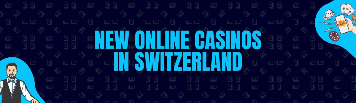 New Online Casinos in Switzerland