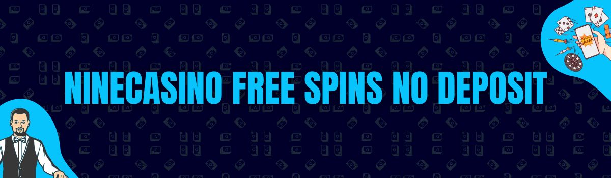 NineCasino Free Spins No Deposit and No Deposit Bonus Codes