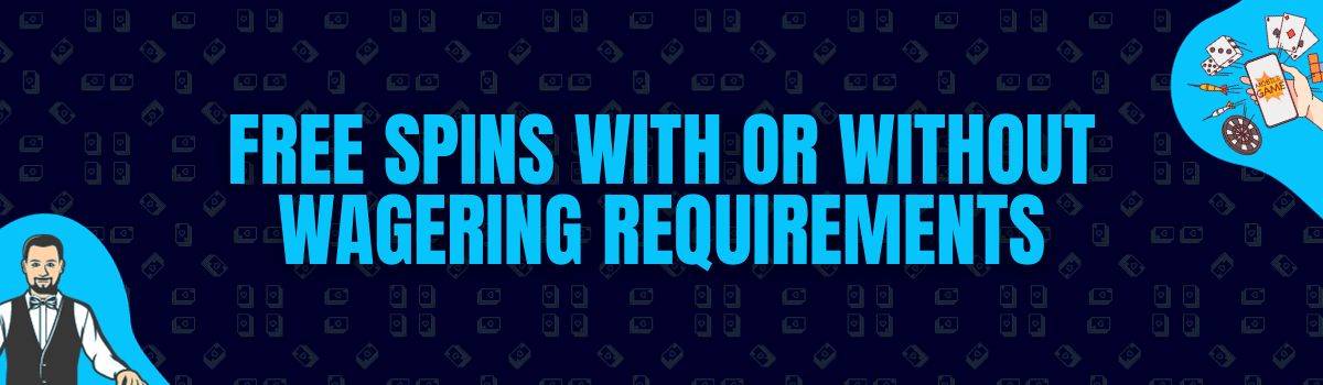 No Deposit Free Spins With or Without Wagering Requirements in AU