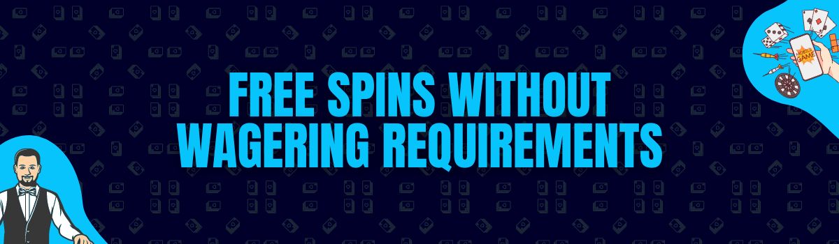No Deposit Free Spins With or Without Wagering Requirements in FR