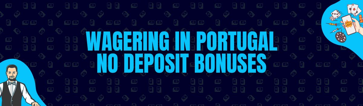 Online Casino Wagering Conditions on No Deposit Bonuses in Portugal