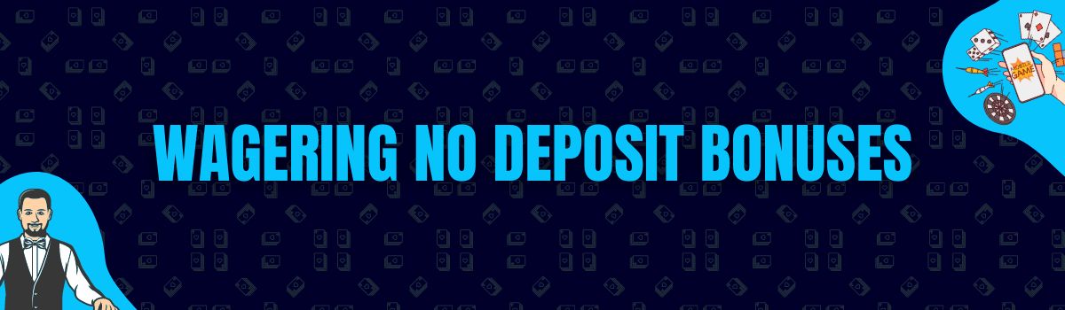 Online Casino Wagering Conditions on No Deposit Bonuses