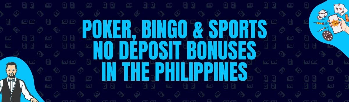 Poker, Bingo, and Betting No Deposit Bonuses in the Philippines