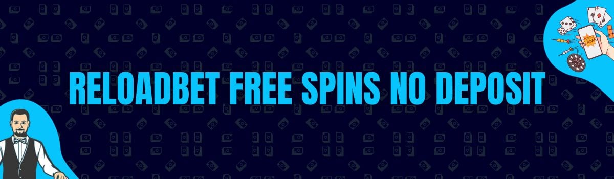 ReloadBet Free Spins No Deposit Casino Bonuses and No Deposit Bonuses