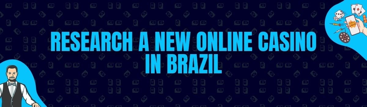 Research a New Online Casino In Brazil