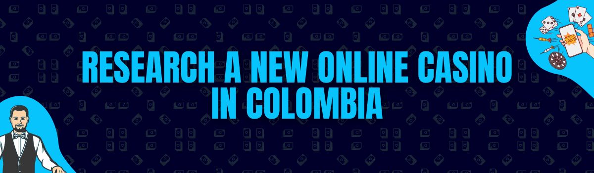 Research a New Online Casino In Colombia