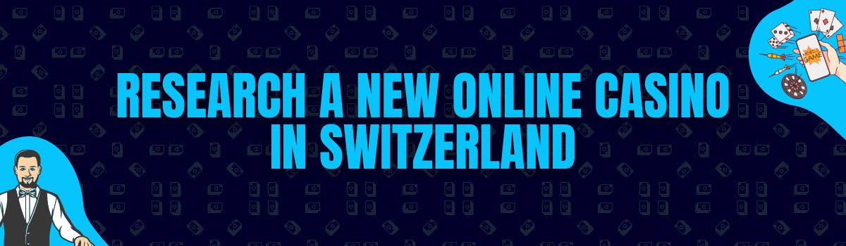 Research a New Online Casino In Switzerland